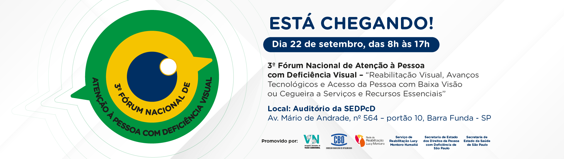 3º Fórum Nacional de Atenção à Pessoa com Deficiência Visual – “Reabilitação Visual, Avanços Tecnológicos e Acesso da Pessoa com Baixa Visão ou Cegueira a Serviços e Recursos Essenciais”
